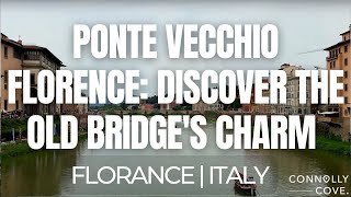 Ponte Vecchio Florence Discover the Old Bridges Charm  Florence  Things To Do In Italy [upl. by Drew]