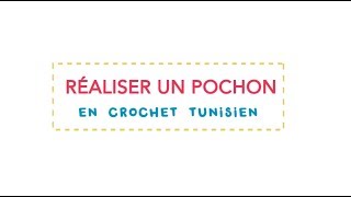 Réaliser un pochon en crochet tunisien [upl. by Tybalt936]