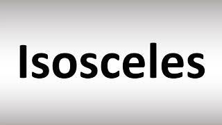 How to Pronounce Isosceles [upl. by Durwyn]