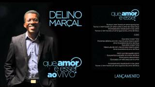 Delino Marçal  Que Amor é Esse LANÇAMENTO [upl. by Aleina605]