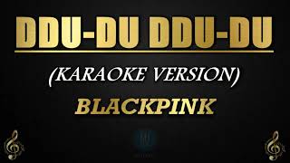 DduDu DduDu  BLACKPINK KaraokeInstrumental [upl. by Bealle]