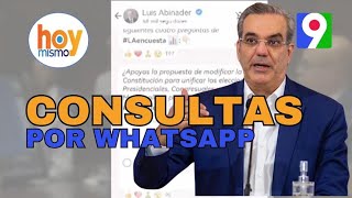 Polémica Luis Abinader le consulta al pueblo sus reformas por WhatsApp  Hoy Mismo [upl. by Arni]