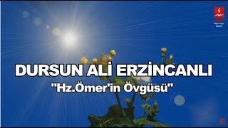 DURSUN ALİ ERZİNCANLI quotHZÖMERİN ÖVGÜSÜquot [upl. by Falito815]