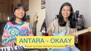 Antara Cover Version  Gisela Sabrina amp Raracellina  Originally by OKAAY Quincy Jordan [upl. by Frasch]