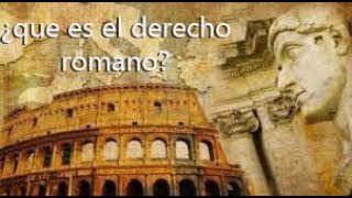 La influencia del Derecho Romano en el Derecho actual [upl. by Welsh]