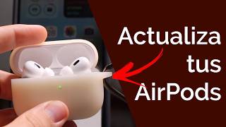 DEBES ACTUALIZAR TUS AIRPODS  ¿CÓMO HACERLO [upl. by Castra]