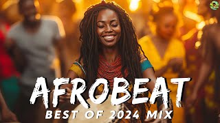 AFROBEATS MIX 2024 🔥 AMAPIANO MIX 2024  BEST OF NAIJA AFROBEAT VIDEO MIX  BURNA BOY AYRA STARR [upl. by Aremat941]