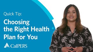 CalPERS Quick Tip  Choosing the Right Health Plan for You [upl. by Ybrik]