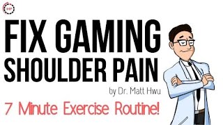 Fix Gaming Shoulder Pain  7 Minute Exercise Routine 2020 [upl. by Ahsinit]