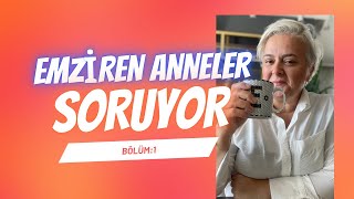 Emziren Anneler Soruyor bölüm 1 [upl. by Arun769]