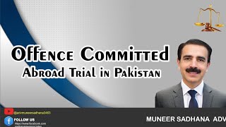 Offence Committed Abroad Trial in Pakistan [upl. by Olia49]