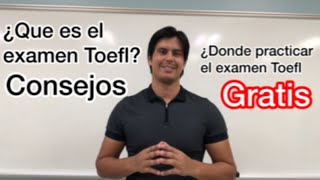 Examen Toefl donde practicar el Toefl gratis  mis consejos y mas [upl. by Tasiana]