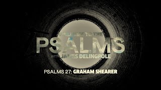 Psalm 27 — Graham Shearer [upl. by Nayd]