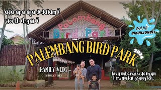 PALEMBANG BIRD PARK 2024  FAMILY VLOG  JALAN JALAN VIRTUAL [upl. by Oderfliw172]