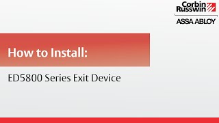 How to Install Corbin Russwin ED5800 Series Exit Device [upl. by Ivon]