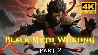 Black Myth Wukong  4K ultra Pc gameplay Part 2 By ultronzone [upl. by Deeanne]