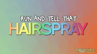 Hairspray  Run And Tell That Lyrics HD [upl. by Shirberg]