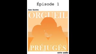 Épisode 1  Orgueil et Préjugés  Jane Austen [upl. by Meibers]