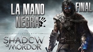 SOMBRAS DE MORDOR  La mano negra  Parte FINAL [upl. by Africah]