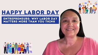 Entrepreneurs Why Labor Day Matters More Than You Think [upl. by Leodora]