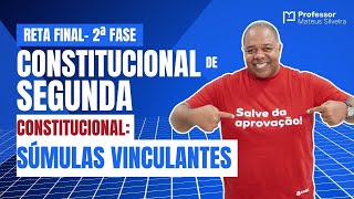 8 Constitucional de Segunda  Reta Final  Principais Súmulas Vinculantes para prova OAB 2º Fase [upl. by Atiuqihc]