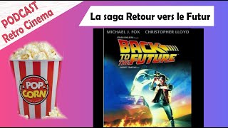 Podcast Retro CINEMA  La saga Retour vers le Futur cinema backtothefuture [upl. by Allayne876]