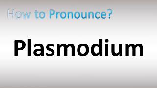 How to Pronounce Plasmodium [upl. by Yetnom731]