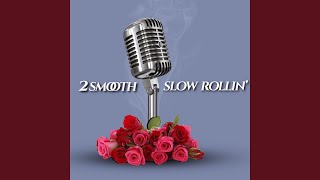 Slow Rollin [upl. by Pearla]