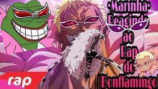 👑°•°Marinha reagindo ao Rap do Donflamingo°•°👑7 Minutoz [upl. by Lolly]