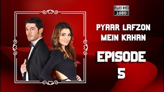 Pyaar Lafzon Mein Kahan  Episode 5 [upl. by Trescha580]