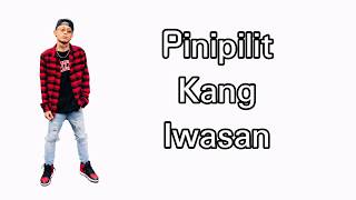 Pinipilit Kang Iwasan new song 2018  Skusta Clee lyrics [upl. by Kitty]