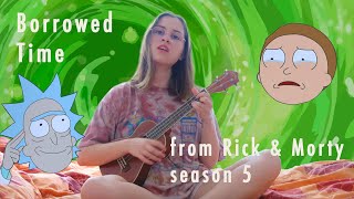 Borrowed Time  Tennis from Rick and Morty  Ukulele cover [upl. by Phox]