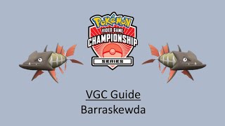 Barraskewda  Early VGC Guide by 3x Regional Champion [upl. by Ariad]