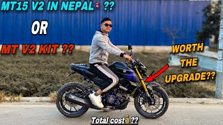 Mt15 V2 in Nepal or Just a V2 kit 🔥😍  Total cost and is it worth the upgrade🤔 [upl. by Woolley723]