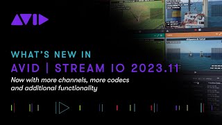 Whats new in Avid  Stream IO 202311 [upl. by Nereen]