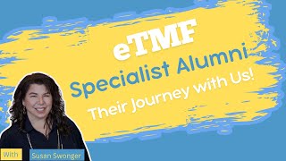 Alumni Spotlight Susan Swonger eTMF Specialist [upl. by Yelime754]