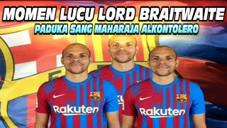 momen LUCU lord BRAITWAITE ALKONTOLERO decul Barcelona [upl. by Persons]