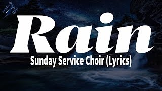 Sunday Service Choir  Rain Lyrics [upl. by Aicats]