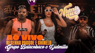 Numanice  Ao Vivo na Resenha Pagode e Chinelo  Balacobaco e Ludmilla [upl. by Beitnes]