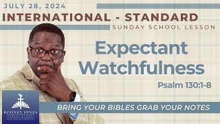 Expectant Watchfulness Psalm 13018 July 28 2024 Sunday School Lesson International [upl. by Dunc712]