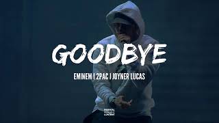 GOODBYE  EMINEM2PACJOYNER LUCAS [upl. by Ytsrik]