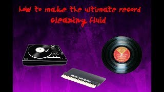 Ultimate record cleaning fluid [upl. by Tsugua]