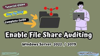 How to Enable File Share Auditing  Windows Server 2019  2022 [upl. by Ynatsyd]