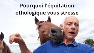 Pourquoi léquitation éthologique vous stresse [upl. by Ylrebmyk380]