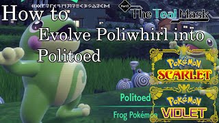 Pokemon Scarlet and Violet  How to Evolve Poliwhirl into Politoed [upl. by Ociredef]