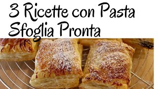 3 Ricette con Pasta Sfoglia gia Pronta [upl. by Ham]