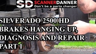 Silverado 2500 HD Brakes Hanging Up Diagnosis and Repair Part 1 [upl. by Willner]