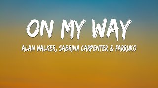 Alan Walker Sabrina Carpenter amp Farruko  On My Way Lyrics [upl. by Elysha147]