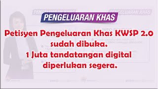 Petisyen Pengeluaran Khas KWSP 20 sudah dibuka 1 Juta tandatangan digital diperlukan segera [upl. by Onofredo]