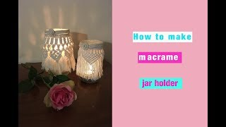 How to make macrame jar holder  macrame hurricane lantern  DIY tutorial [upl. by Aia]